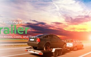 Before Renting a Car Trailer What to Know, Costs, and Tips