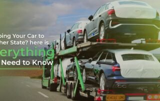 Shipping Your Car to Another State Here is Everything You Need to Know